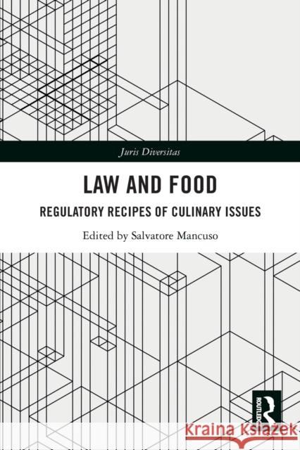 Law and Food: Regulatory Recipes of Culinary Issues Salvatore Mancuso 9780367747930 Routledge