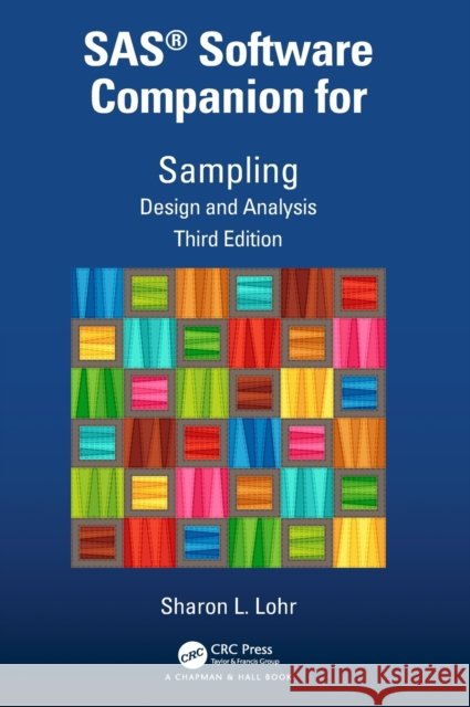Sas(r) Software Companion for Sampling: Design and Analysis, Third Edition Lohr, Sharon L. 9780367749378 CRC Press