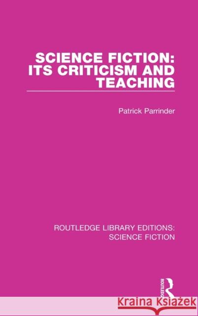 Science Fiction: Its Criticism and Teaching Patrick Parrinder 9780367749392 Routledge
