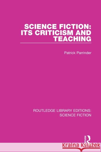 Science Fiction: Its Criticism and Teaching Patrick Parrinder 9780367749422