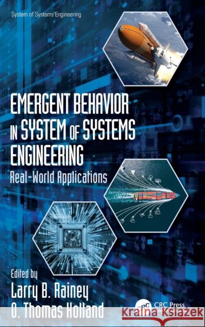 Emergent Behavior in System of Systems Engineering: Real-World Applications Rainey, Larry B. 9780367750350