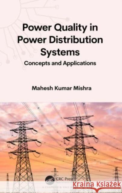 Power Quality in Power Distribution Systems Mahesh (IIT Madras) Kumar Mishra 9780367750916