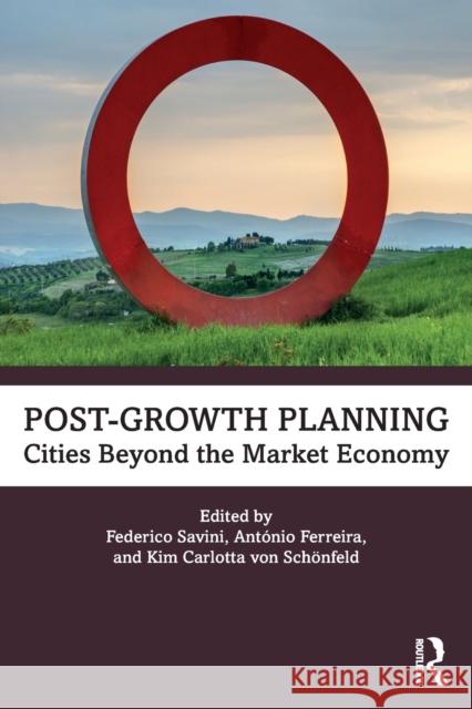 Post-Growth Planning: Cities Beyond the Market Economy Federico Savini Ant 9780367751005