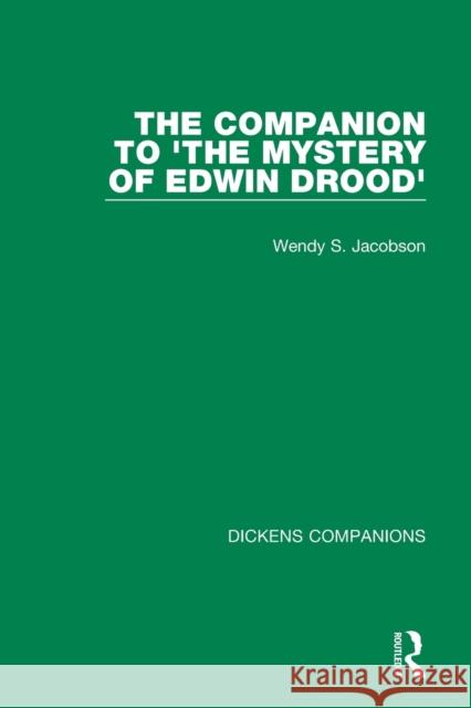 The Companion to 'The Mystery of Edwin Drood' Wendy S. Jacobson 9780367751494 Taylor & Francis Ltd