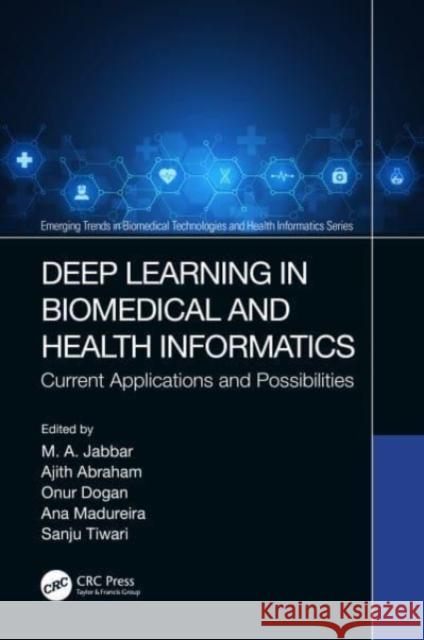 Deep Learning in Biomedical and Health Informatics  9780367751548 Taylor & Francis Ltd