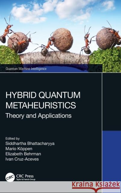 Hybrid Quantum Metaheuristics: Theory and Applications Siddhartha Bhattacharyya Mario K 9780367751562 CRC Press