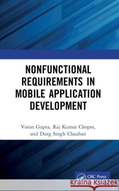 Nonfunctional Requirements in Mobile Application Development Varun Gupta Raj Chopra Durg Chauhan 9780367751685 CRC Press