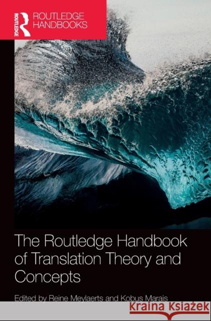 The Routledge Handbook of Translation Theory and Concepts Reine Meylaerts Kobus Marais 9780367752002