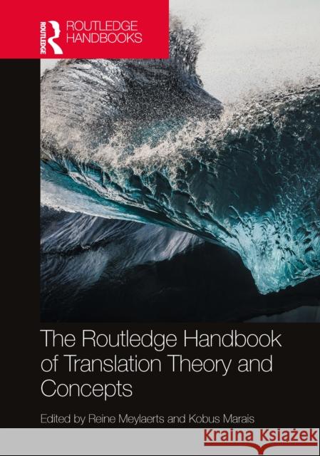 The Routledge Handbook of Translation Theory and Concepts Reine Meylaerts Kobus Marais 9780367752019