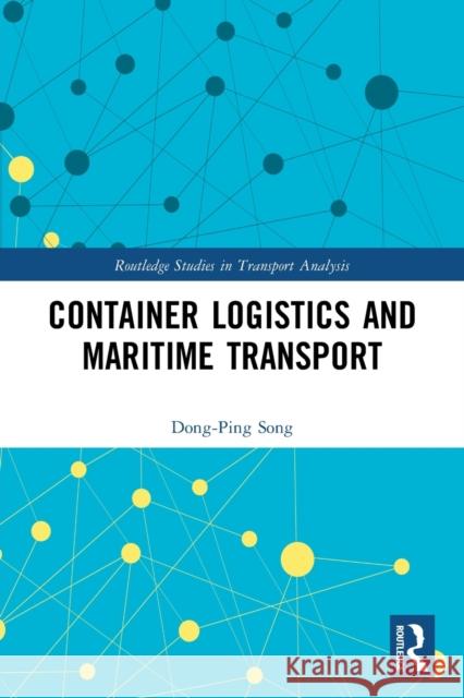Container Logistics and Maritime Transport Dong-Ping Song 9780367752057