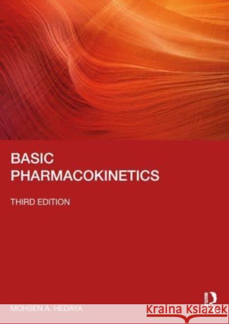 Basic Pharmacokinetics Mohsen A. (Associate Professor, Kuwait University, Safat) Hedaya 9780367752156 Taylor & Francis Ltd