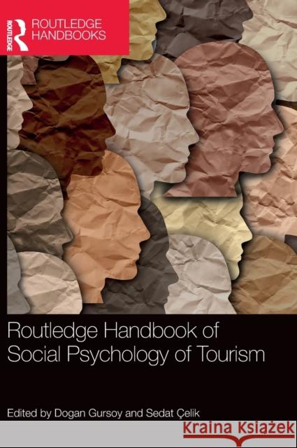 Routledge Handbook of Social Psychology of Tourism Dogan Gursoy Sedat Celik 9780367752873