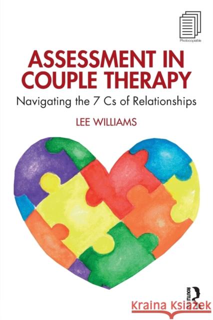 Assessment in Couple Therapy: Navigating the 7 Cs of Relationships Williams, Lee 9780367753160 Routledge