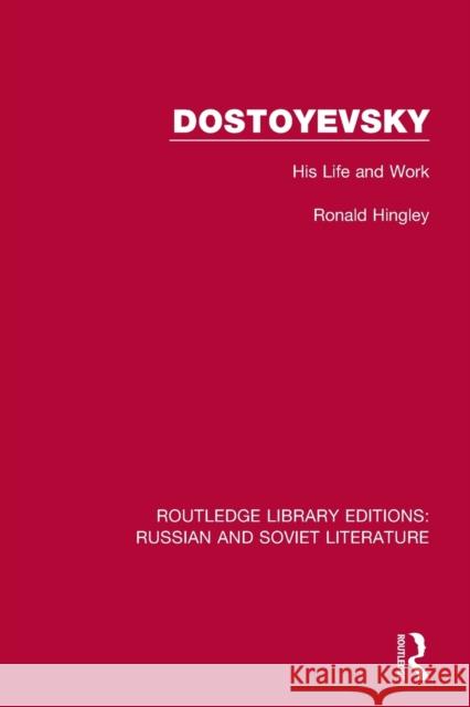 Dostoyevsky: His Life and Work Hingley, Ronald 9780367753177