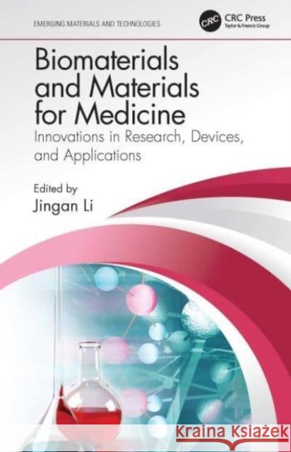 Biomaterials and Materials for Medicine: Innovations in Research, Devices, and Applications Jingan Li 9780367753238 CRC Press