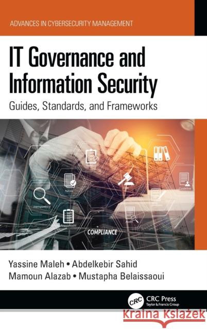 It Governance and Information Security: Guides, Standards, and Frameworks Maleh, Yassine 9780367753245 CRC Press