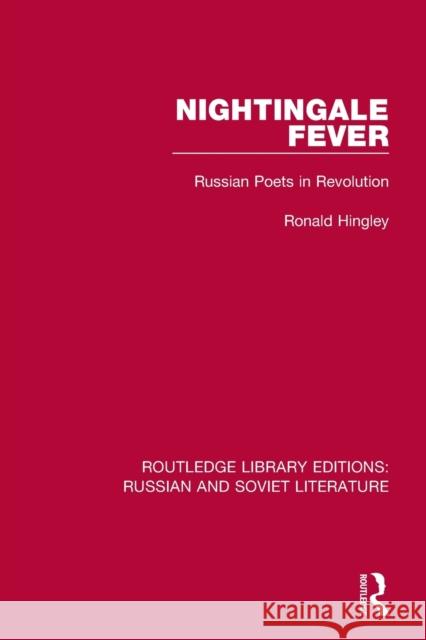 Nightingale Fever: Russian Poets in Revolution Hingley, Ronald 9780367753344