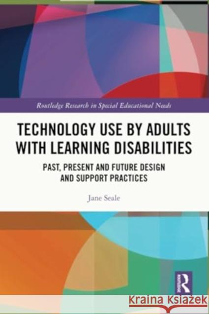 Technology Use by Adults with Learning Disabilities Jane Seale 9780367753580