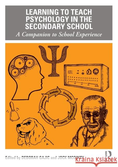 Learning to Teach Psychology in the Secondary School: A Companion to School Experience Deborah Gajic Jock McGinty 9780367753658 Routledge