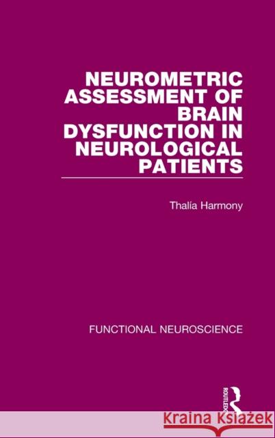 Neurometric Assessment of Brain Dysfunction in Neurological Patients Thalia Harmony 9780367754167 Routledge