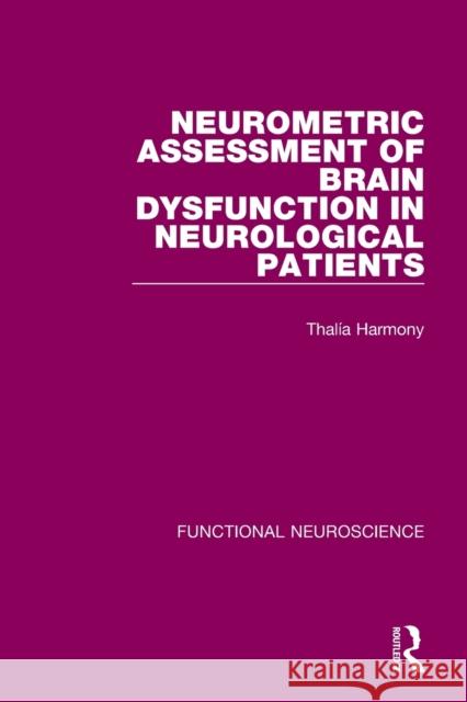 Neurometric Assessment of Brain Dysfunction in Neurological Patients Thal?a Harmony 9780367754211 Routledge