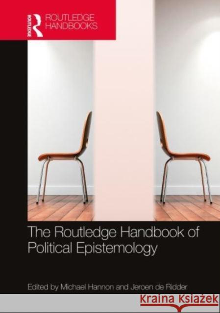 The Routledge Handbook of Political Epistemology Michael Hannon Jeroen d 9780367754686 Routledge