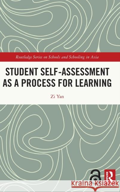 Student Self-Assessment as a Process for Learning Zi Yan 9780367754709 Routledge