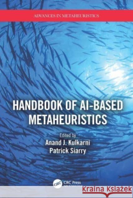 Handbook of Ai-Based Metaheuristics Anand J. Kulkarni Patrick Siarry 9780367755355 CRC Press