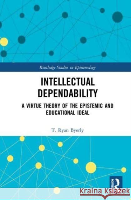 Intellectual Dependability T. Ryan Byerly 9780367755638