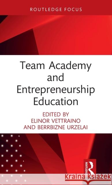 Team Academy and Entrepreneurship Education Elinor Vettraino Berrbizne Urzelai 9780367755911