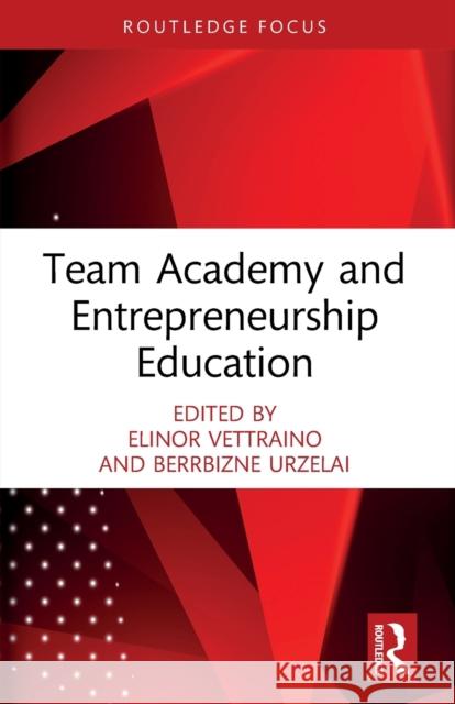 Team Academy and Entrepreneurship Education Elinor Vettraino Berrbizne Urzelai 9780367755935