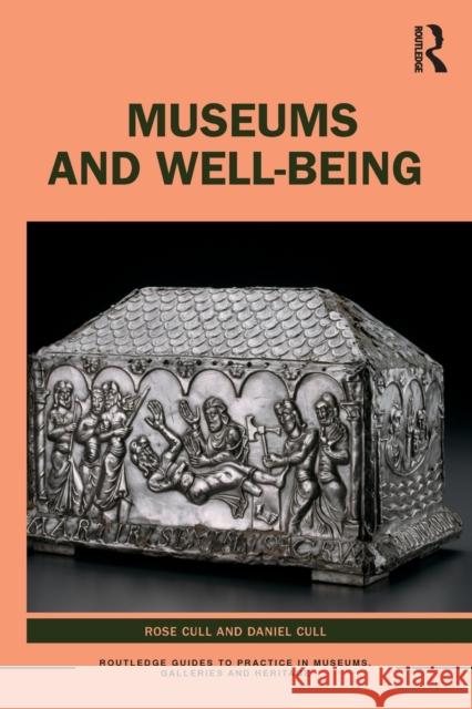 Museums and Well-being Cull, Rose 9780367756710 Routledge