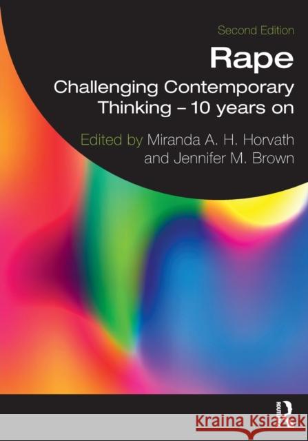 Rape: Challenging Contemporary Thinking - 10 Years on Miranda Horvath Jennifer Brown 9780367757410
