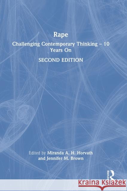 Rape: Challenging Contemporary Thinking - 10 Years On Horvath, Miranda A. H. 9780367757427