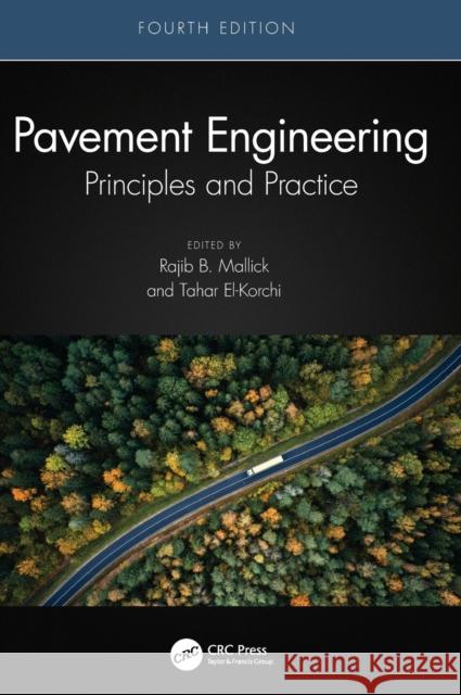 Pavement Engineering: Principles and Practice Mallick, Rajib B. 9780367758073 Taylor & Francis Ltd