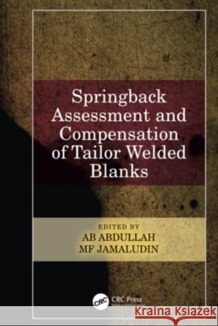 Springback Assessment and Compensation of Tailor Welded Blanks  9780367758349 Taylor & Francis Ltd