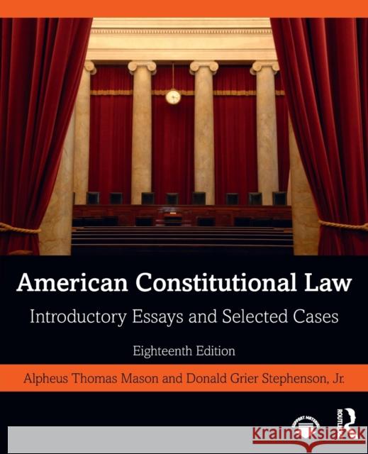 American Constitutional Law: Introductory Essays and Selected Cases Alpheus Thomas Mason Donald Grier Stephenso 9780367758639