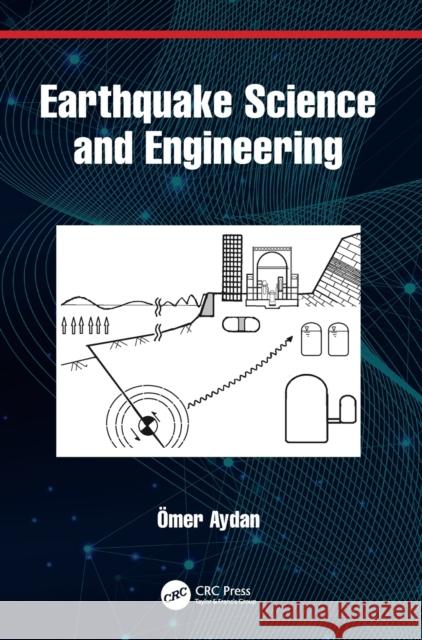 Earthquake Science and Engineering  Aydan 9780367758776 CRC Press