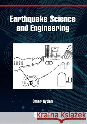 Earthquake Science and Engineering ?mer Aydan 9780367758783 CRC Press