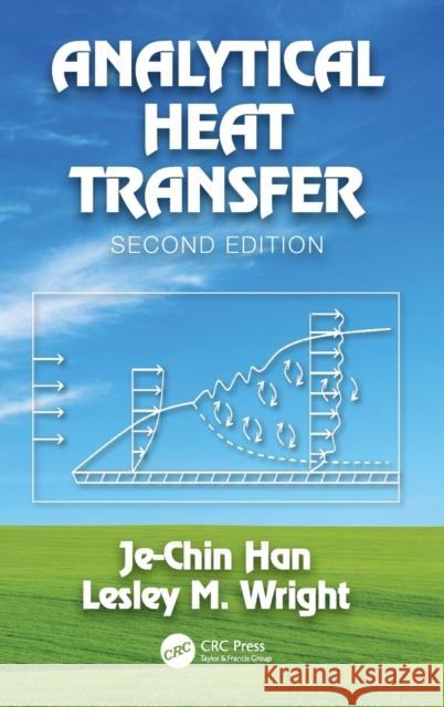 Analytical Heat Transfer Je-Chin Han Lesley Wright 9780367758974 Taylor & Francis Ltd