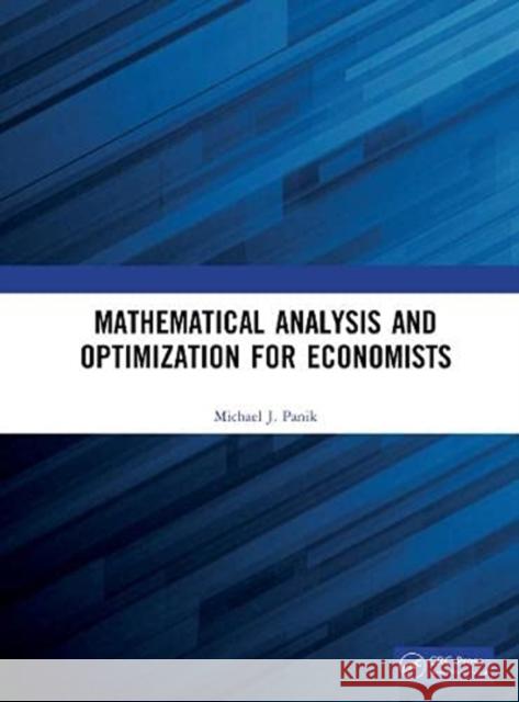 Mathematical Analysis and Optimization for Economists Michael J. Panik 9780367759018 CRC Press