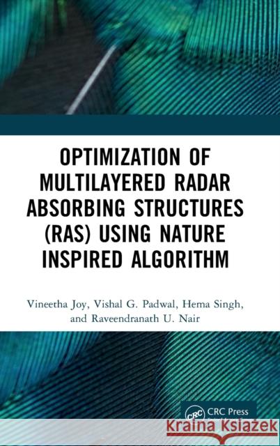 Optimization of Multilayered Radar Absorbing Structures (Ras) Using Nature Inspired Algorithm Joy, Vineetha 9780367759124 CRC Press