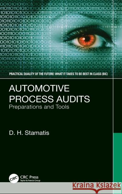 Automotive Process Audits: Preparations and Tools D. H. Stamatis 9780367759391 CRC Press