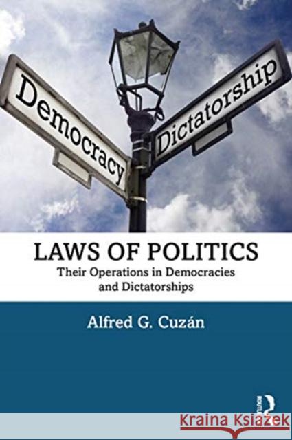 Laws of Politics: Their Operations in Democracies and Dictatorships Cuz 9780367759513 Routledge