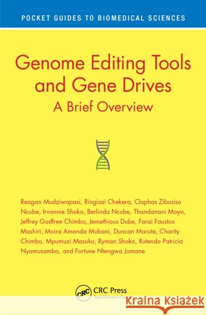 Genome Editing Tools and Gene Drives: A Brief Overview Mudziwapasi, Reagan 9780367760663 CRC Press