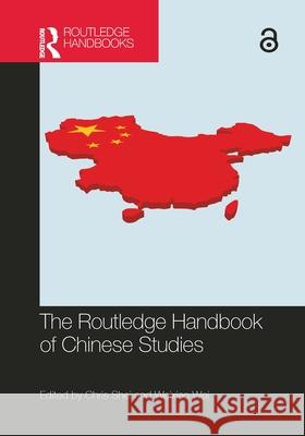 The Routledge Handbook of Chinese Studies Chris Shei Weixiao Wei 9780367760908 Routledge