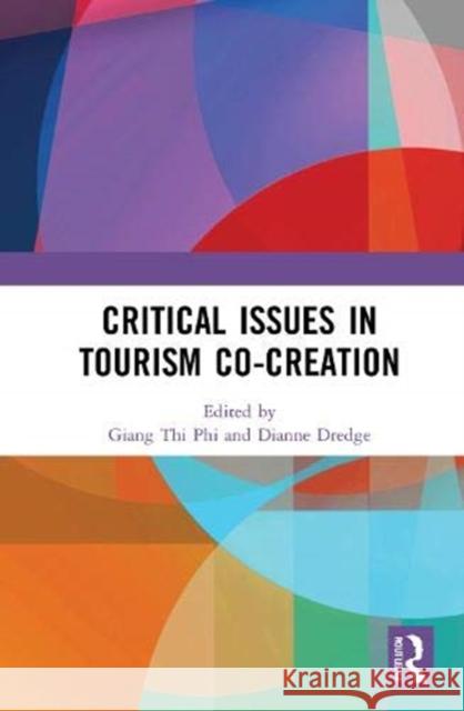 Critical Issues in Tourism Co-Creation Giang Th Dianne Dredge 9780367761790 Routledge