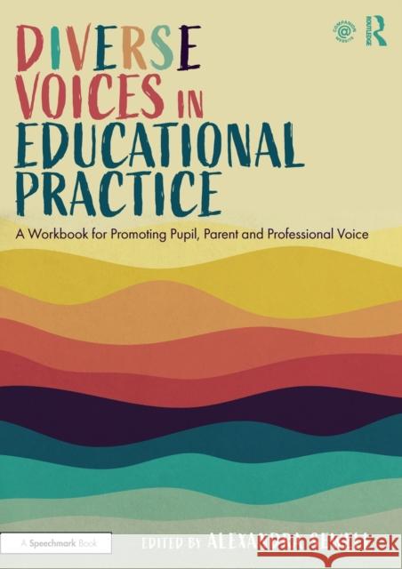 Diverse Voices in Educational Practice: A Workbook for Promoting Pupil, Parent and Professional Voice Sewell, Alexandra 9780367761820 Taylor & Francis Ltd