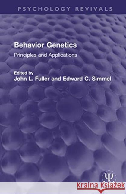 Behavior Genetics: Principles and Applications John L. Fuller Edward C. Simmel 9780367761868