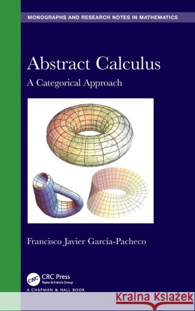 Abstract Calculus: A Categorical Approach Francisco Javier Garcia-Pacheco 9780367762209 CRC Press